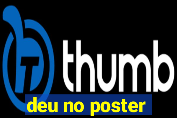 deu no poster